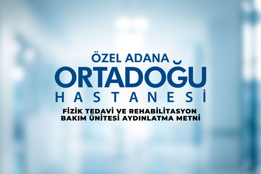 Fizik Tedavi ve Rehabilitasyon Bakım Ünitesi Aydınlatma Metni