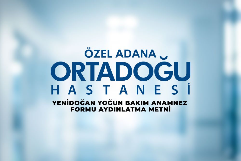 Yenidoğan Yoğun Bakım Anamnez Formu Aydınlatma Metni